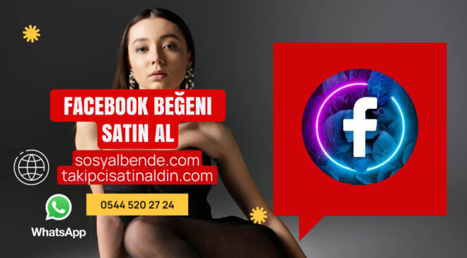 Facebook Beğeni Satın Al: Sosyal Medyada Fark Yaratın