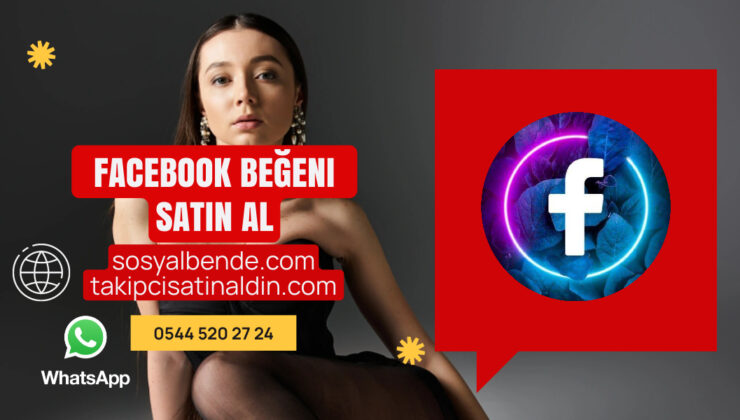 Facebook Beğeni Satın Al: Sosyal Medyada Fark Yaratın