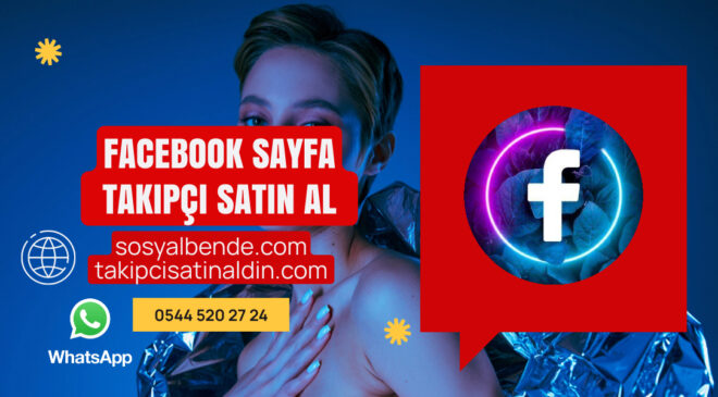 Facebook Sayfa Takipçi Satın Al: Sayfanızı Güçlendirin