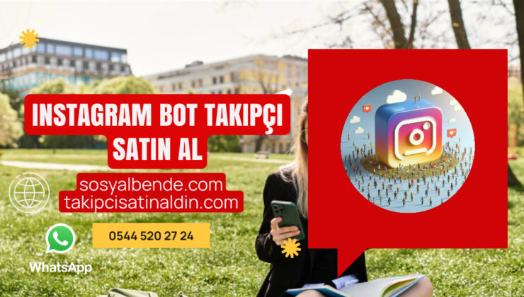 Instagram Bot Takipçi Satın Al