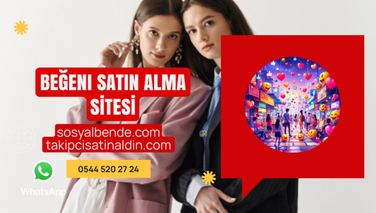 Beğeni Satın Alma Sitesi: Sosyal Medya Hesabınızı Hızla Büyütmenin Anahtarı