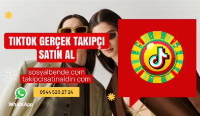 TikTok Gerçek Takipçi Satın Al: Hesabınızı Organik Büyüt