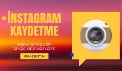 İnstagram Kaydetme (Favori Ekleme) Satın Alma Rehberi