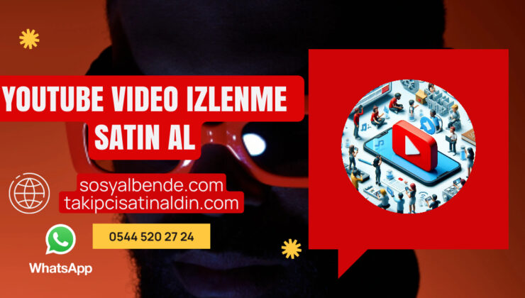 YouTube Video İzlenme Satın Al – Hızlı ve Güvenilir Çözüm
