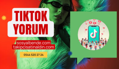 TikTok Türk Yorumları Satın Alın: Hesabınızı Güçlendirin
