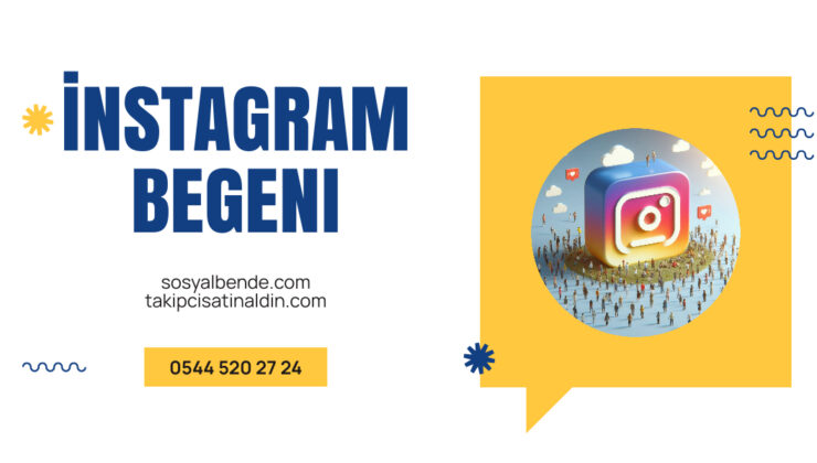 İnstagram Beğeni Satın Alma: Güvenilir ve Etkili Yöntemler