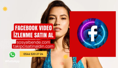 Facebook Video İzlenme Satın Al: Sosyal Medya Başarınızı Artırın