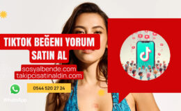 TikTok beğeni yorum satın al