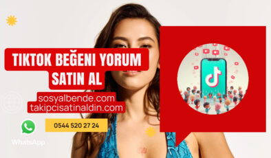 TikTok beğeni yorum satın al