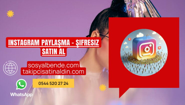 Instagram Paylaşma – Şifresiz Satın Al