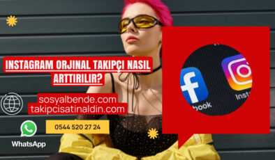 Instagram orjinal takipçi nasıl arttırılır?