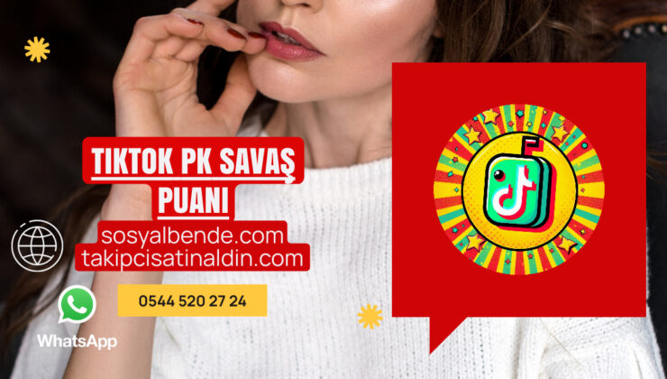 TikTok PK Savaş Puanı Satın Al