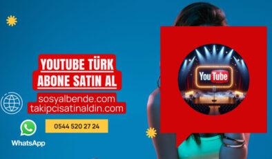YouTube Türk Abone Satın Al