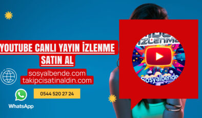 YouTube Canlı Yayın İzlenme Satın Al: Yayınını Anında Zirveye Taşı