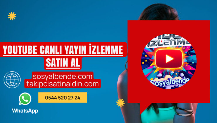 YouTube Canlı Yayın İzlenme Satın Al: Yayınını Anında Zirveye Taşı