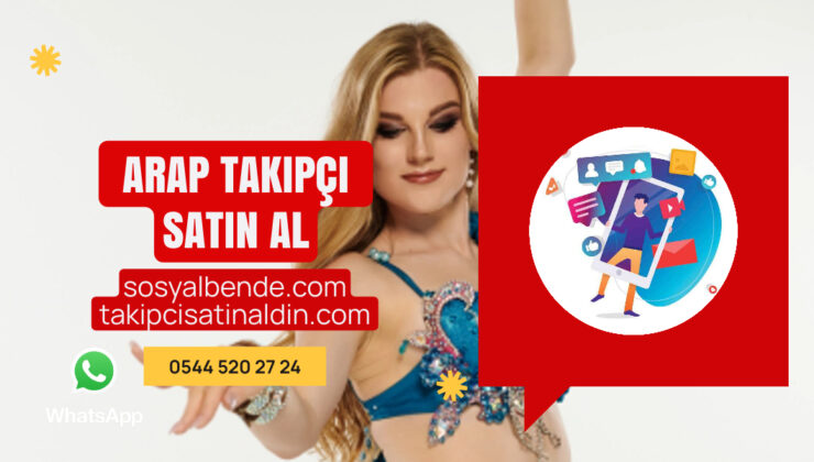 Arap Takipçi Satın Al: Hızlı Büyüme İçin En İyi Seçenek