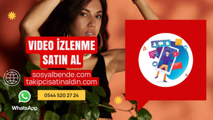 Video İzlenme Satın Al – Popüler Ol