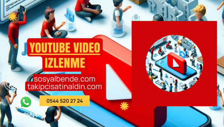 YouTube Görüntülenme Satın Al: Videolarınızın Öne Çıksın
