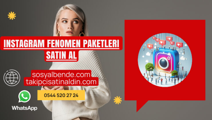 Instagram Fenomen Paketleri Satın Al