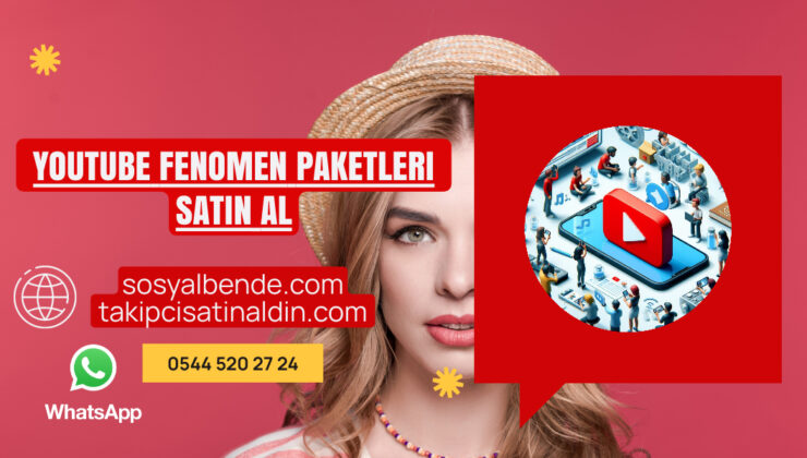Youtube Fenomen Paketleri Satın Al
