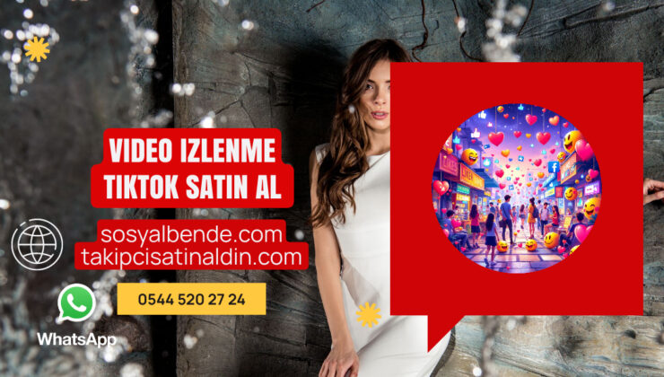 Video izlenme Tiktok Satın Al