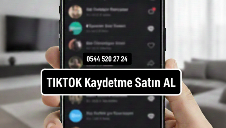 TikTok Kaydetme Satın Al: Videonu Favorilere Eklet, Keşfet’te Kalıcı Ol