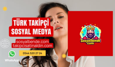 Türk Takipçi Satın Al – Türkiye Hedefli Sosyal Medya Hizmeti