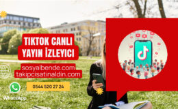 TikTok Canlı Yayın İzleyici Satın Al Yayınlarını Daha Güçlü Göster