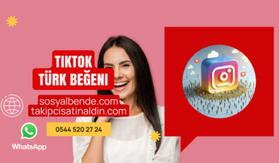 TikTok Türk Beğeni Satın Al – Gönderilerinizi Daha Etkili Hale Getirin