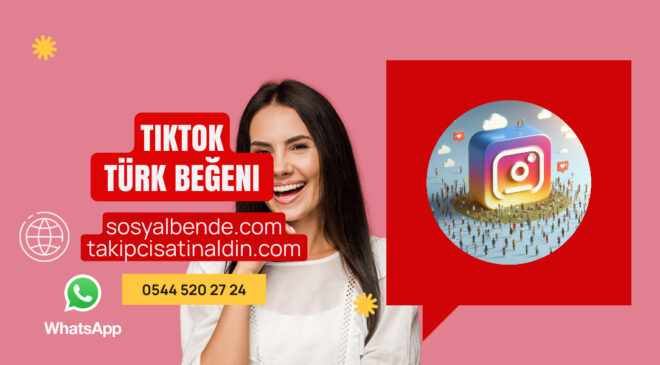 TikTok Türk Beğeni Satın Al – Gönderilerinizi Daha Etkili Hale Getirin