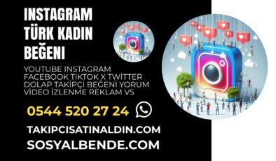 Türk Kadın Beğeni Satın Al – %100 Gerçek ve Türk Hesaplar