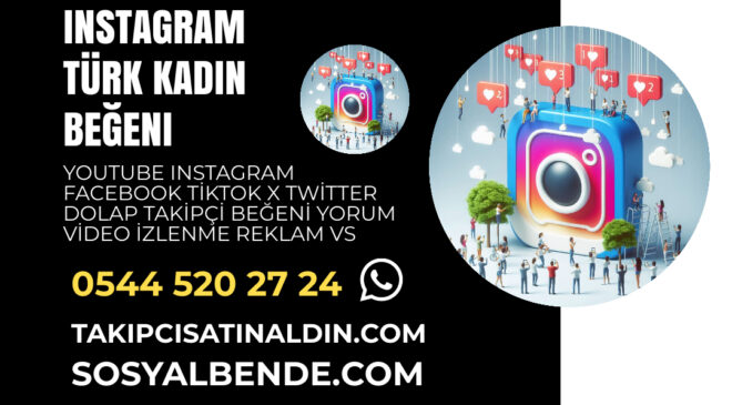 Türk Kadın Beğeni Satın Al – %100 Gerçek ve Türk Hesaplar
