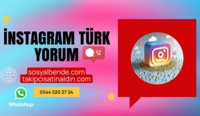 İnstagram Türk Yorum Satın Al: Etkileşiminizi Artırın