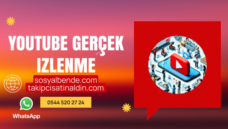 YouTube Gerçek İzlenme Satın Al: Videolarınızı Zirveye Taşıyın