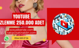 YouTube’da 250.000 İzlenme Satın Al: Kanalınızı Zirveye Taşıyın