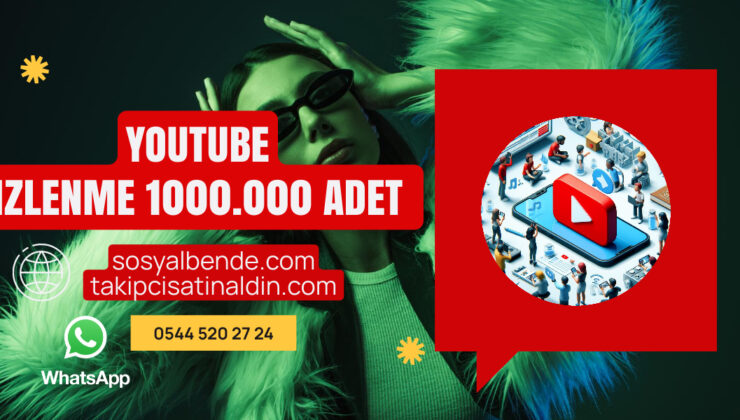YouTube’da 1 Milyon İzlenme Satın Al: Kanalınızı Global Bir Fenomene Dönüştürün