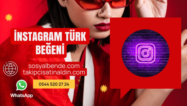 İnstagram Türk Beğeni Satın Alma Rehberi