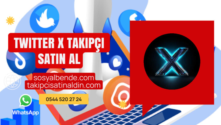 X Twitter Takipçi Satın Al: Profilinizi Büyütün, Etkinliğinizi Artırın