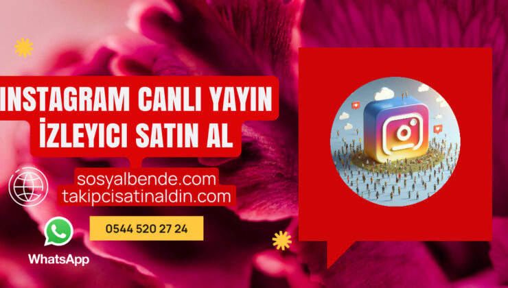 Instagram Canlı Yayın İzleyici Satın Al: Etkileşiminizi Artırın