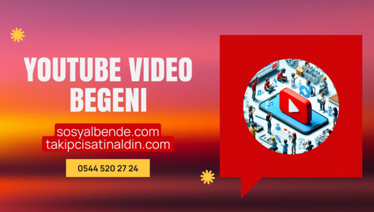 YouTube Video Beğeni Satın Al: Kanalınızı Öne Çıkarın